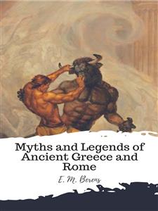 Myths and Legends of Ancient Greece and Rome - E. M. Berens - E-Book