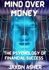 Mind over Money - Jaxon Asher - E-Book