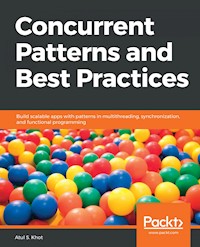 Concurrent Patterns and Best Practices - Atul S. Khot - E-Book