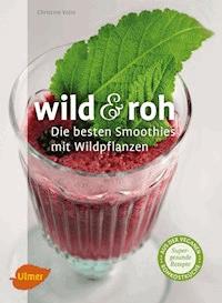 Wild und roh - Christine Volm - E-Book