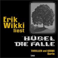 Hügel - Die Falle - Erik Wikki - Hörbuch