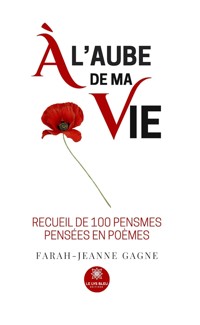 À l’aube de ma vie - Farah-Jeanne Gagne - E-Book