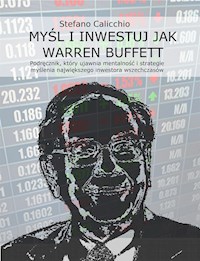 Myśl i inwestuj jak Warren Buffett - Stefano Calicchio - E-Book
