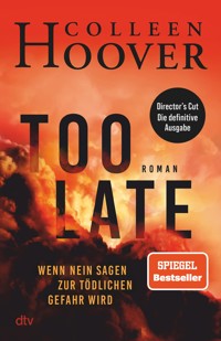 Too Late – Wenn Nein sagen zur tödlichen Gefahr wird - Colleen Hoover - E-Book