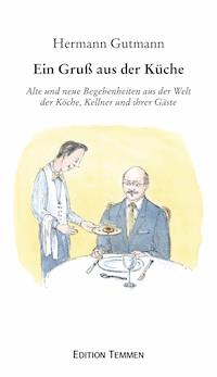 Ein Gruß aus der Küche - Hermann Gutmann - E-Book