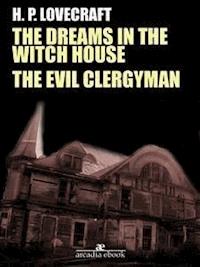 The Dreams in the Witch House - The Evil Clergyman - H. P. Lovecraft - E-Book