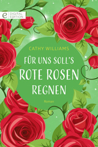 Für uns soll's rote Rosen regnen - Cathy Williams - E-Book
