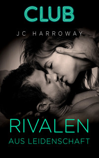 Rivalen aus Leidenschaft - JC Harroway - E-Book