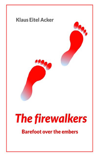 The firewalkers - Klaus Eitel Acker - E-Book