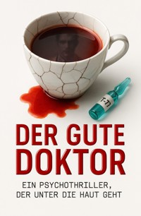 Der gute Doktor - Alexander Schwarz - E-Book