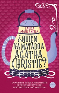 ¿Quién ha matado a Agatha Christie? - Laura Manzanera - E-Book