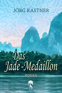 Das Jade-Medaillon - Jörg Kastner - E-Book