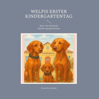 Welpis erster Kindergartentag - Franziska Schmidt - E-Book