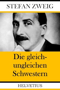 Die gleich-ungleichen Schwestern - Zweig Stefan - E-Book