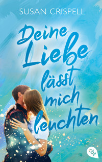 Deine Liebe lässt mich leuchten - Susan Crispell - E-Book