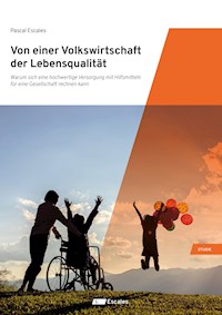 Von einer Volkswirtschaft der Lebensqualität - Pascal Escales - E-Book