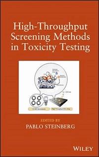 High-Throughput Screening Methods in Toxicity Testing -  - E-Book