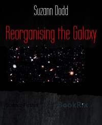 Reorganising the Galaxy - Suzann Dodd - E-Book
