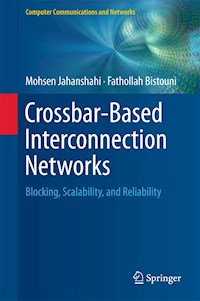 Crossbar-Based Interconnection Networks - Mohsen Jahanshahi - E-Book