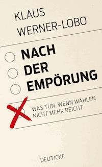 Nach der Empörung - Klaus Werner-Lobo - E-Book