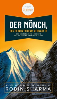 Der Mönch, der seinen Ferrari verkaufte - Robin Sharma - E-Book