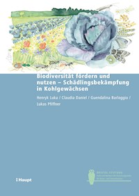 Biodiversität fördern und nutzen - Schädlingsbekämpfung in Kohlgewächsen - Henryk Luka - E-Book