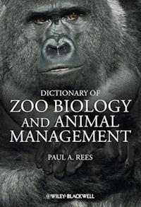 Dictionary of Zoo Biology and Animal Management - Paul A. Rees - E-Book