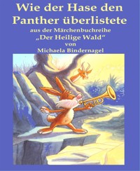Wie der Hase den Panther überlistete - Michaela Bindernagel - E-Book