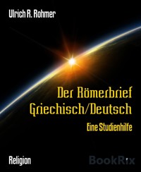Der Römerbrief Griechisch/Deutsch - Ulrich R. Rohmer - E-Book