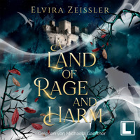 A Land of Rage and Harm - A Land of Rage and Harm, Band 1 (ungekürzt) - Elvira Zeißler - Hörbuch