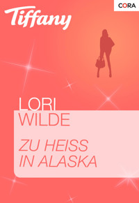 Zu heiß in Alaska - Lori Wilde - E-Book