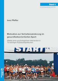 Motivation zur Verhaltensänderung im gesundheitsorientierten Sport - Ines Pfeffer - E-Book