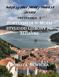 Portugalia w moim stylu: od Lizbony po Algarve - Sawicka Dorota - E-Book