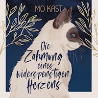Die Zähmung eines widerspenstigen Herzens - Mo Kast - Hörbuch