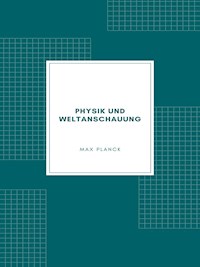 Physik und Weltanschauung - Max Planck - E-Book
