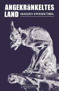 Angekränkeltes Land - Holger Schulz - E-Book
