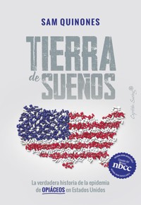 Tierra de sueños - Sam Quinones - E-Book