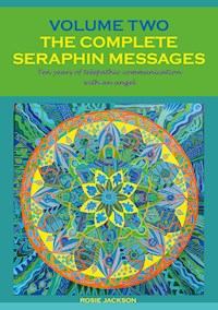 The Complete Seraphin Messages, Volume 2 - Rosie Jackson - E-Book