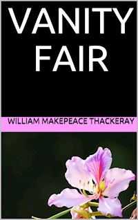 Vanity Fair - William Makepeace Thackeray - E-Book
