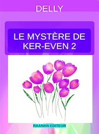 Le mystère de Ker-Even 2 - Delly - E-Book