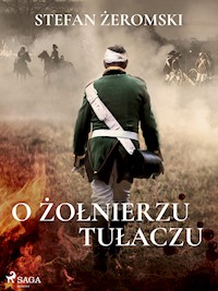 O żołnierzu-tułaczu - Stefan Żeromski - E-Book