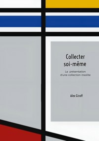 Collecter soi-même - Alex Giroff - E-Book