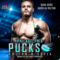 Philadelphia Pucks: Colton & Sofia - Philly Ice Hockey, Band 1 (ungekürzt) - Aurelia Velten - Hörbuch