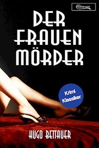 Der Frauenmörder - Hugo Bettauer - E-Book