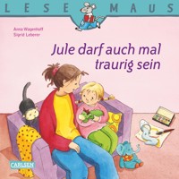 LESEMAUS: Jule darf auch mal traurig sein - Anna Wagenhoff - E-Book