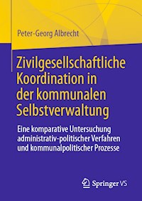 Zivilgesellschaftliche Koordination in der kommunalen Selbstverwaltung - Peter-Georg Albrecht - E-Book