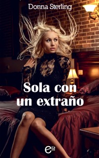 Sola con un extraño - Donna Sterling - E-Book