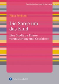 Die Sorge um das Kind - Rhea Seehaus - E-Book