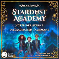 Stardust Academy - Teil 1 & 2 - Hüter der Sterne / Die magischen Talismane (Ungekürzt) - Francesca Peluso - Hörbuch