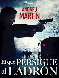 El que persigue al ladrón - Andreu Martín - E-Book